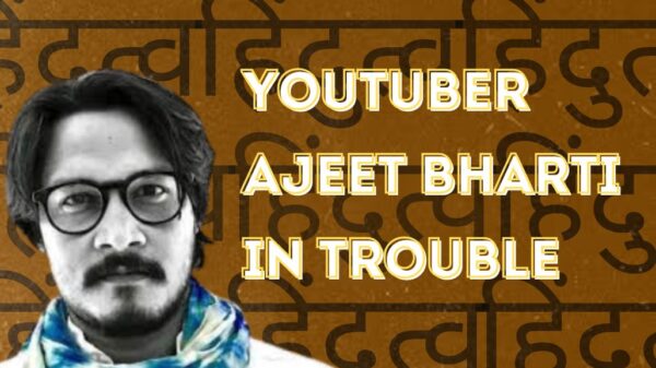 Right Wing Influencer Ajeet Bharti In Trouble